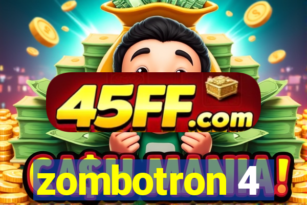 zombotron 4